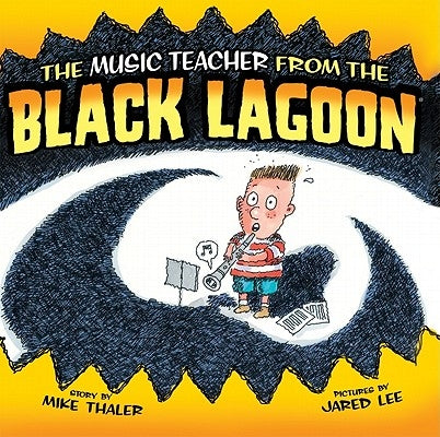 Music Teacher from the Black Lagoon by Thaler, Mike