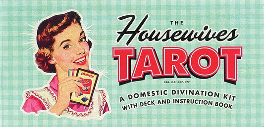 The Housewives Tarot: A Domestic Divination Kit by Kepple, Paul
