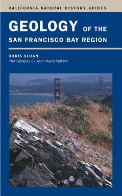Geology of the San Francisco Bay Region: Volume 79 by Sloan, Doris