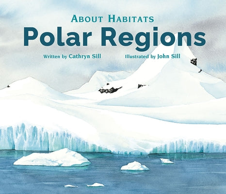 About Habitats: Polar Regions by Sill, Cathryn
