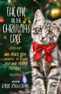 Cat in the Christmas Tree by Grant, Callie Smith Ed