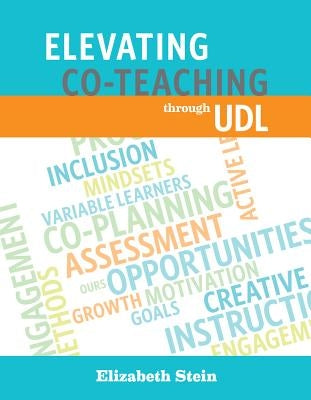 Elevating Co-Teaching through Universal Design for Learning by Stein, Elizabeth