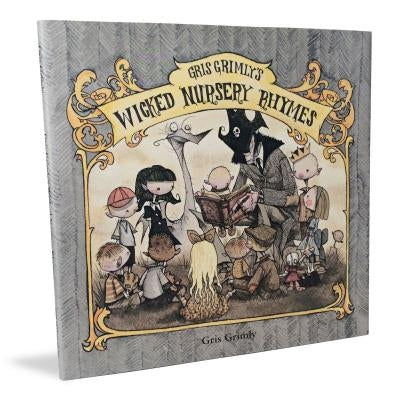 Gris Grimly's Wicked Nursery Rhymes I by Grimly, Gris