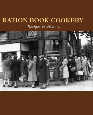 Ration Book Cookery: Recipes & History by Corbishley, Gill