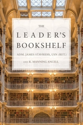 The Leader's Bookshelf by Stavridis, James