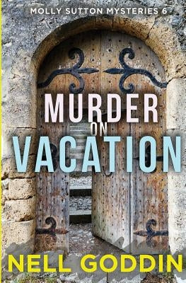 Murder on Vacation: (Molly Sutton Mysteries 6) by Goddin, Nell