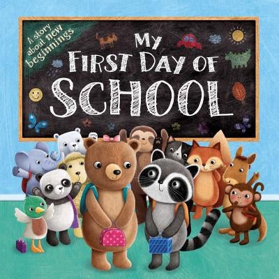 My First Day of School: Padded Board Book by Igloobooks