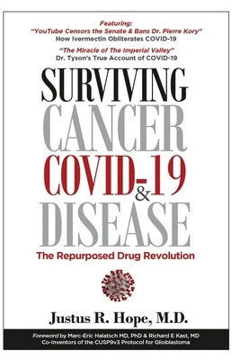 Surviving Cancer, COVID-19, and Disease: The Repurposed Drug Revolution by Hope, Justus Robert