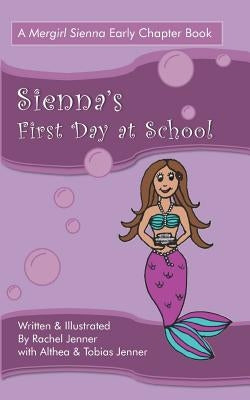 Sienna's First Day at School by Jenner, Rachel