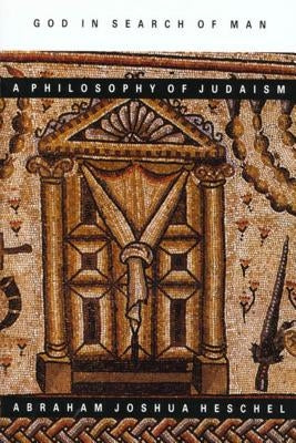 God in Search of Man: A Philosophy of Judaism by Heschel, Abraham Joshua