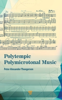 Polytempic Polymicrotonal Music by Thoegersen, Peter Alexander