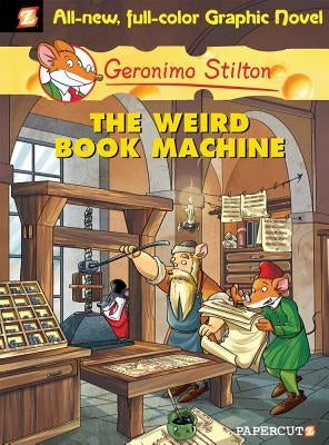 Geronimo Stilton Graphic Novels #9: The Weird Book Machine by Stilton, Geronimo