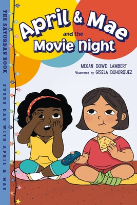 April & Mae and the Movie Night: The Saturday Book by Lambert, Megan Dowd