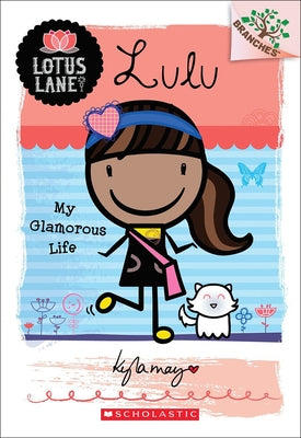 Lulu: My Glamorous Life by May, Kyla