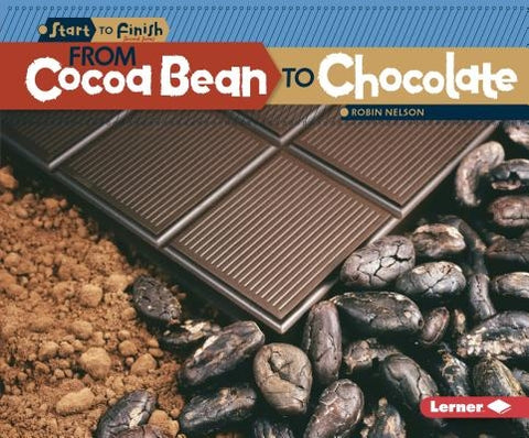 From Cocoa Bean to Chocolate by Nelson, Robin