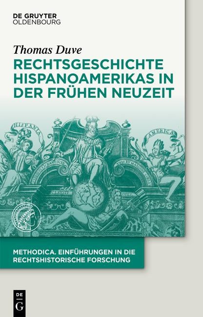 Rechtsgeschichte Des Frühneuzeitlichen Hispanoamerika by Duve, Thomas