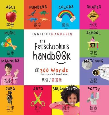 The Preschooler's Handbook: Bilingual (English / Mandarin) (Ying yu - &#33521;&#35821; / Pu tong hua- &#26222;&#36890;&#35441;) ABC's, Numbers, Co by Martin, Dayna