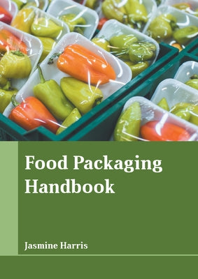 Food Packaging Handbook by Harris, Jasmine