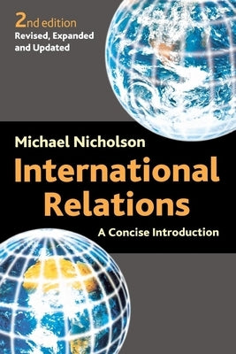 International Relations: A Concise Introduction by Nicholson, M.