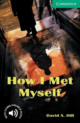 How I Met Myself Level 3 by Hill, David A.