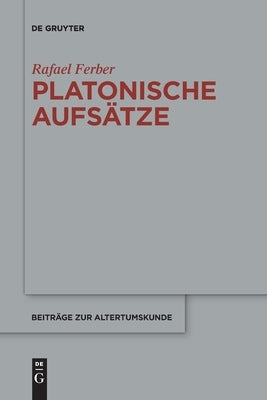 Platonische Aufsätze by Ferber, Rafael