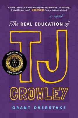 The Real Education of TJ Crowley by Overstake, Grant