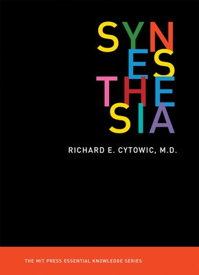 Synesthesia by Cytowic, Richard E.