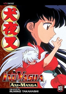 Inuyasha Ani-Manga, Vol. 18, 18 by Takahashi, Rumiko