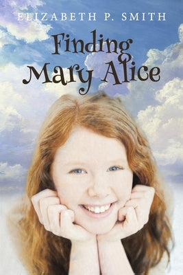 Finding Mary Alice by Smith, Elizabeth P.