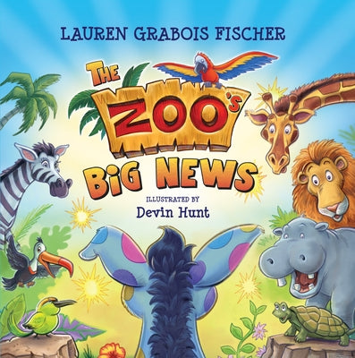 The Zoo's Big News by Fischer, Lauren Grabois