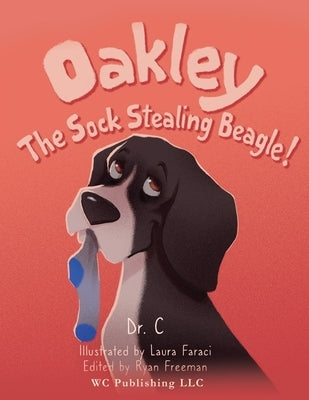 Oakley the Sock Stealing Beagle! by Cook, Sandra