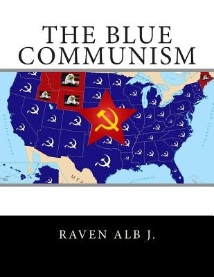 The Blue Communism by J, Raven Alb