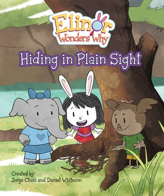 Elinor Wonders Why: Hiding in Plain Sight by Cham, Jorge