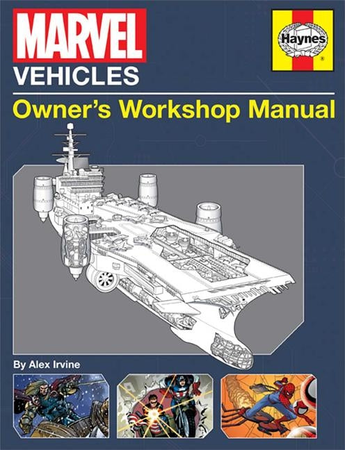 Marvel Vehicles: Owner's Workshop Manual by Irvine, Alex