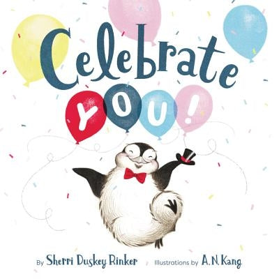 Celebrate You! by Rinker, Sherri Duskey