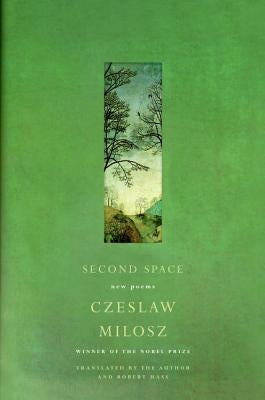 Second Space: New Poems by Milosz, Czeslaw