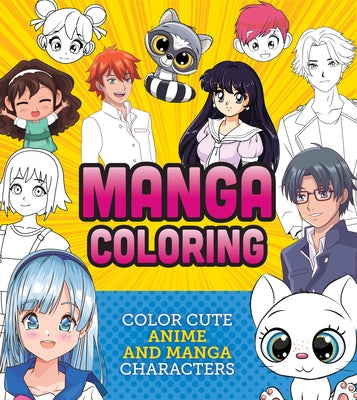 Manga Coloring Book: Color Cute Anime and Manga Characters by Editors of Chartwell Books