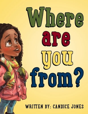 Where are you from? by Jones, Candice