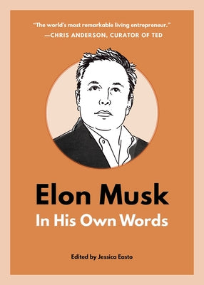 Elon Musk: In His Own Words by Books B2