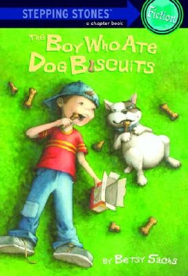 The Boy Who Ate Dog Biscuits by Sachs, Betsy