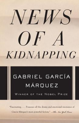 News of a Kidnapping by Garc&#237;a M&#225;rquez, Gabriel