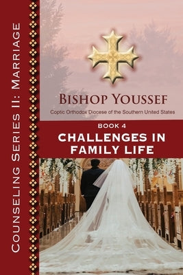 Book 4: Challenges in Family Life by Youssef, Bishop