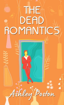 The Dead Romantics by Poston, Ashley