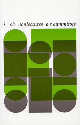 I--Six Nonlectures by Cummings, E. E.