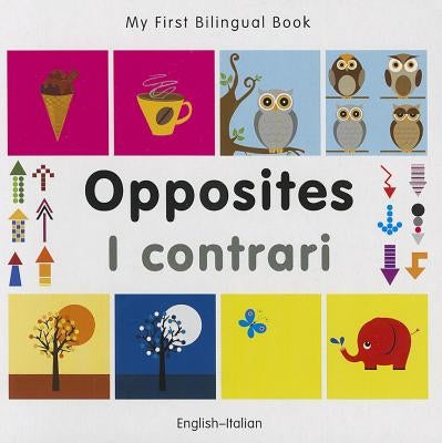 Opposites/I Contrari by Milet Publishing