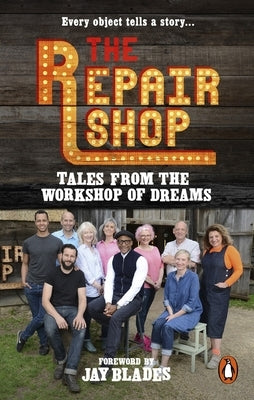 The Repair Shop: Tales from the Workshop of Dreams by Farrington, Karen