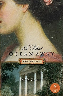 A Silent Ocean Away: Colette's Dominion by Gantt, Deva