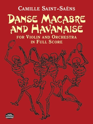 Danse Macabre and Havanaise for Violin and Orchestra in Full Score by Saint-Sa&#235;ns, Camille