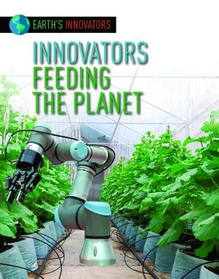 Innovators Feeding the Planet by Hardyman, Robyn