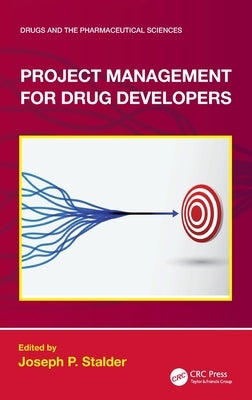 Project Management for Drug Developers by Stalder, Joseph P.